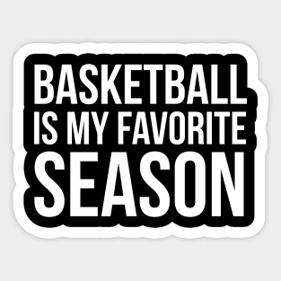 Basketball Is My Favorite Season Sticker